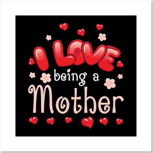 I Love Being A Mother Happy Parent Day Summer Holidays Flowers Hearts For Mother Posters and Art